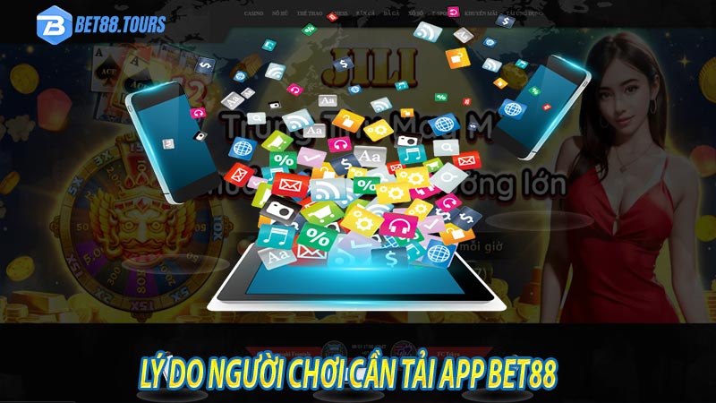 Lý do người chơi cần tải app nhà cái